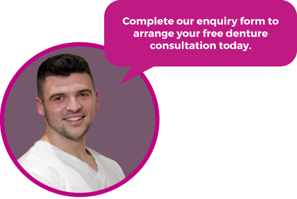 Complete our enquiry form to arrange your free denture consultation today